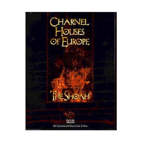 Charnel Houses of Europe: The Shoah (Black Dog Game Factory) (9781565046511) by Blacke, Jonathan; Hatch, Robert