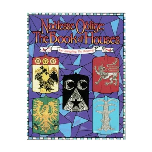 Noblesse Oblige, the Book of Houses (Changeling: The Dreaming) (9781565047198) by Durrell, Bryant; Hartshorn, Jennifer; McKinney, Deena; Peacock, Wayne