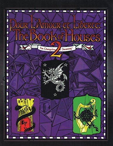 Pour L'Amour Et Liberte: The Book of Houses, No. 2 (Changeling: the Dreaming) (9781565047235) by White Wolf Games Studio