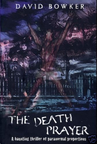 The Death Prayer: A Haunting Thriller Of Paranormal Proportions