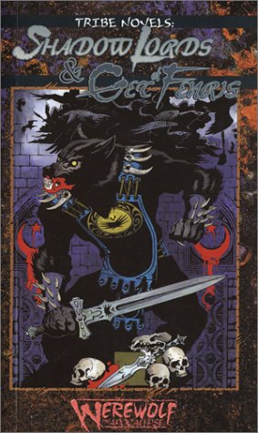 Beispielbild fr Shadow Lords & Get of Fenris (Werewolf: The Apocalypse: Tribe Novel, Book 1) zum Verkauf von Black Sheep Books