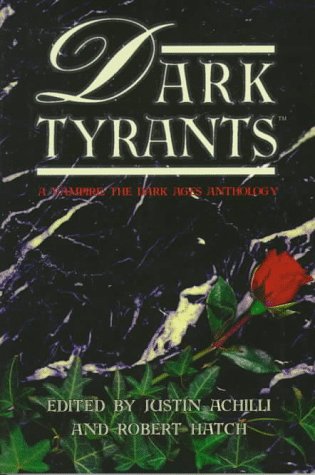 Stock image for Dark Tyrants: A Vampire the Dark Ages Anthology for sale by HPB-Ruby