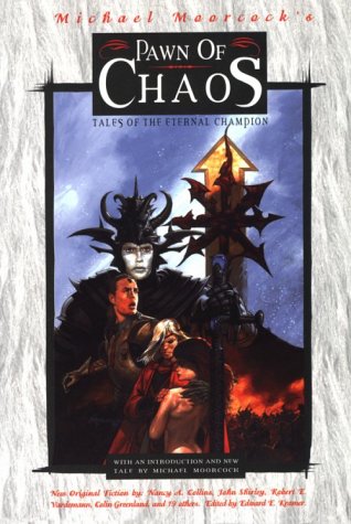 9781565049338: Pawn of Chaos: Tales of the Eternal Champion