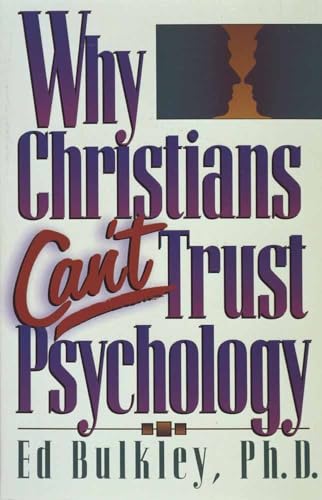 Beispielbild fr Why Christians Can't Trust Psychology zum Verkauf von Better World Books