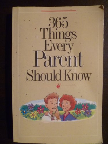 Beispielbild fr 365 Things Every Parent Should Know zum Verkauf von Wonder Book