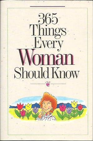 Beispielbild fr 365 Things Every Woman Should Know zum Verkauf von Wonder Book