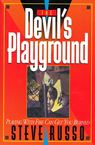 Stock image for The Devil's Playground: Playing With Fire Can Get You Burned for sale by Wonder Book