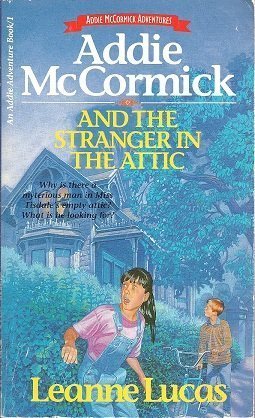 Beispielbild fr Addie McCormick and the Stranger in the Attic zum Verkauf von Better World Books