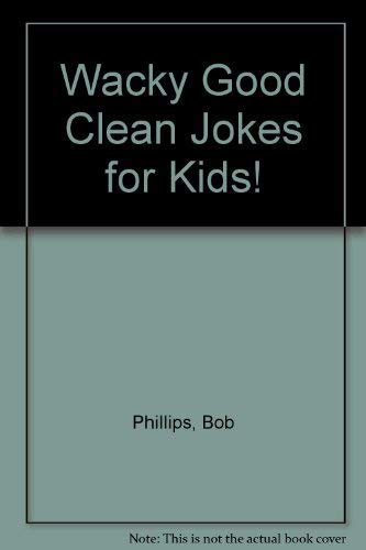 Beispielbild fr Wacky Good Clean Jokes for Kids! zum Verkauf von Wonder Book
