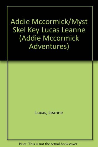Stock image for Addie McCormick and the Mystery of the Skeleton Key (Addie Mccormick Adventures) for sale by Wonder Book