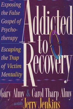 Addicted Recovery (9781565071858) by Almy, Gary; Almy, Carol Tharp; Jenkins, Jerry B.
