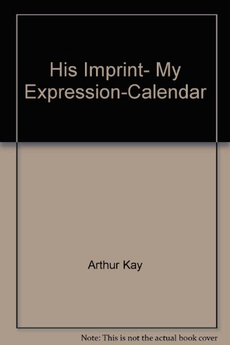 His Imprint, My Expression-Calendar (9781565072022) by Arthur, Kay