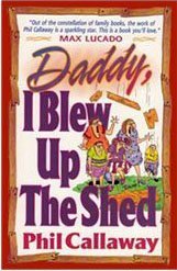 Stock image for Daddy, I Blew Up the Shed for sale by Hawking Books