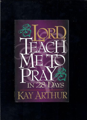 9781565072527: Lord, Teach Me to Pray in 28 Days