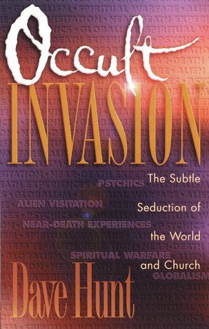 9781565072695: Occult Invasion: The Subtle Seduction of the World and the Church