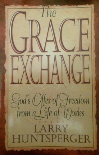 Stock image for The Grace Exchange: God's Offer of Freedom from a Life of Works for sale by Hafa Adai Books