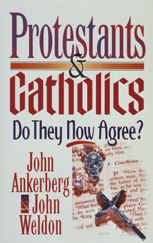 Beispielbild fr Protestants & Catholics: Do They Now Agree? zum Verkauf von Wonder Book