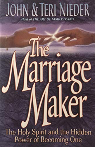 Stock image for The Marriage Maker: The Holy Spirit and the Power of Becoming One for sale by ThriftBooks-Dallas