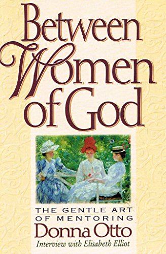 Beispielbild fr Between Women of God: The Gentle Art of Mentoring zum Verkauf von BooksRun