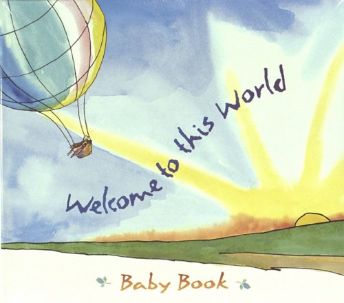 Stock image for Welcome to This World Baby Book for sale by Housing Works Online Bookstore
