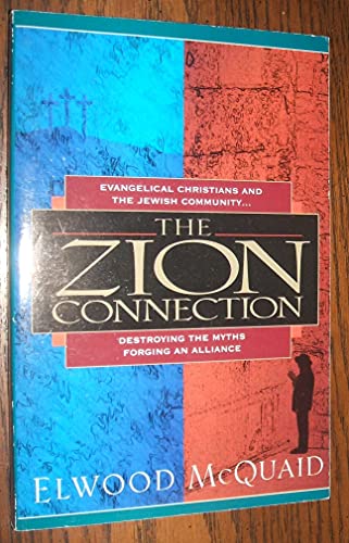 9781565074491: The Zion Connection: Evangelical Christians and the Jewish Community...Destroying the Myths Forging an Alliance
