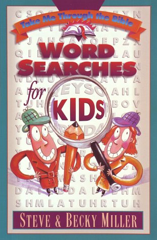 Take Me Through the Bible: Word Searches for Kids (9781565074613) by Miller, Steve; Miller, Becky