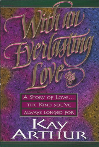 Beispielbild fr With an Everlasting Love zum Verkauf von Reliant Bookstore