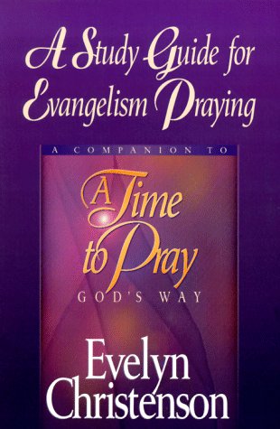 Imagen de archivo de A Study Guide for Evangelism Praying: A Companion to A Time to Pray God's Way a la venta por Jenson Books Inc