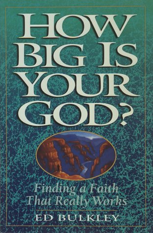 Beispielbild fr How Big Is Your God? : Finding a Faith That Really Works zum Verkauf von Better World Books