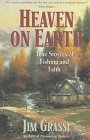 Stock image for Heaven on Earth: Lifechanging Stories of Fishing and Faith for sale by Wonder Book
