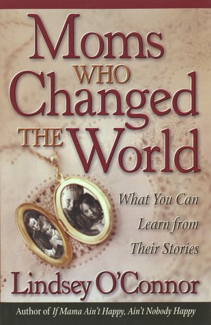 9781565076556: Moms Who Have Changed the World