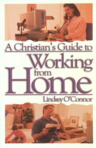 9781565077003: A Christian's Guide to Working from Home: Formerly - Working at Home