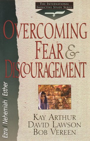 Imagen de archivo de Overcoming Fear & Discouragement (Arthur, Kay, International Inductive Study Series.) a la venta por Wonder Book