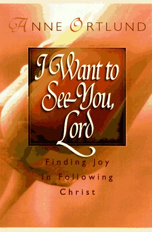 Stock image for I Want to See You, Lord for sale by Better World Books: West