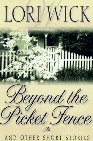 Beispielbild fr Beyond the Picket Fence: And Other Short Stories zum Verkauf von SecondSale