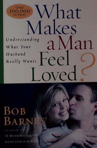 Beispielbild fr What Makes a Man Feel Loved zum Verkauf von MVE Inc
