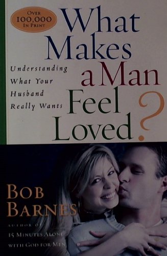 Imagen de archivo de What Makes a Man Feel Loved a la venta por SecondSale