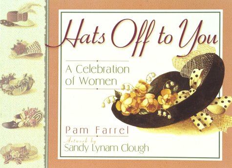 Beispielbild fr Hats Off to You: A Celebration of Women zum Verkauf von Once Upon A Time Books