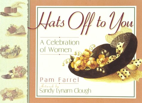 Stock image for Hats Off to You: A Celebration of Women for sale by SecondSale