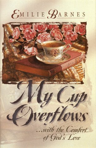 Beispielbild fr My Cup Overflows : With the Comfort of His Love zum Verkauf von Better World Books