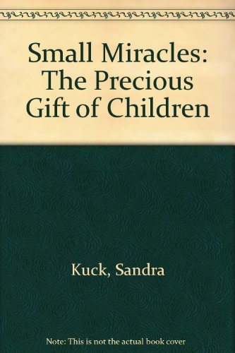 9781565079182: Small Miracles: The Precious Gift of Children