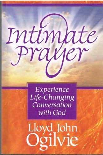 Imagen de archivo de Intimate Prayer: Experience Life Changing Conversation With God a la venta por SecondSale