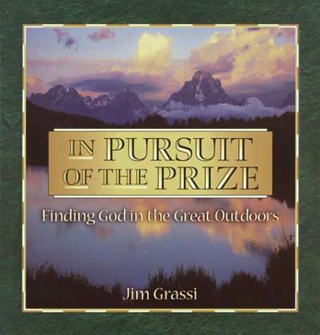 Stock image for In Pursuit of the Prize: Finding God in the Great Outdoors for sale by Your Online Bookstore