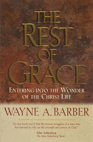 The Rest of Grace (9781565079441) by Barber, Wayne; Macgregor, Chip