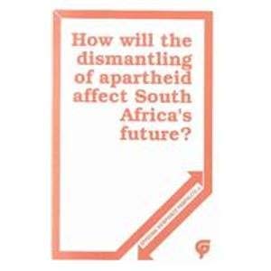 How Will the Dismantling of Apartheid Affect South Africa's Future? (Opposing Viewpoints) (9781565100398) by Bender, David L.