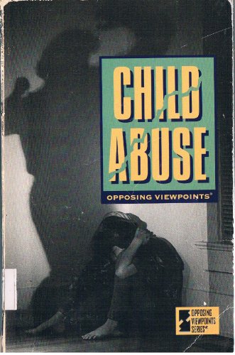 Stock image for Child Abuse : Opposing Viewpoints for sale by George Cross Books