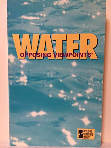 9781565100633: Water: Opposing Viewpoints