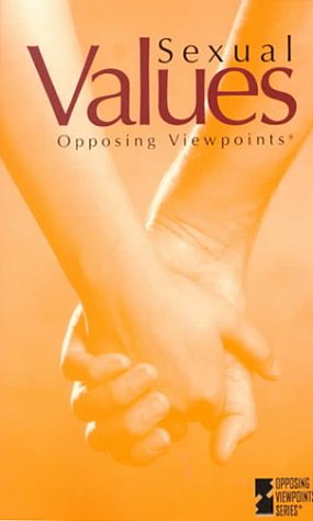 Beispielbild fr Sexual Values: Opposing Viewpoints zum Verkauf von Wonder Book