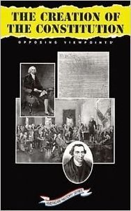 Beispielbild fr The Creation of the Constitution: Opposing Viewpoints (American History) zum Verkauf von Decluttr