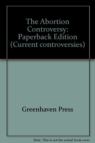 9781565102286: The Abortion Controversy (Current Controversies)